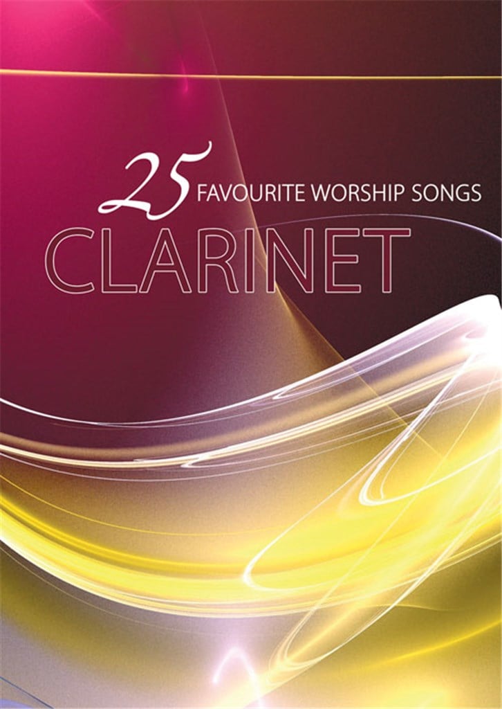 25 Favourite Worship Songs - Clarinet